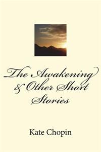 The Awakening & Other Short Stories