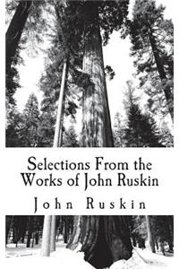 Selections From the Works of John Ruskin