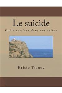 Le suicide: Opéra comique dans une action de la même comédie par Arkady Timofeevich Averchenko