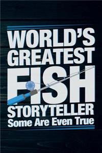 World's Greatest Fish Storyteller Some Are Even True