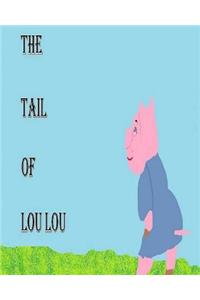 The Tail of Lou Lou