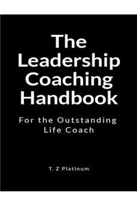 The Leadership Coaching Handbook