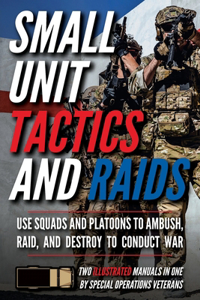 Small Unit Tactics and Raids