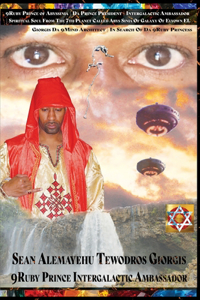 9RUBY PRINCE DA PRINCE PRESIDENT INTERGALACTIC AMBASSADOR SPIRITUAL SOUL FROM THE 7TH PLANET CALLED ABYS SINIA OF Galaxy OF ELYOWN EL