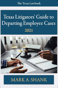 Texas Litigators' Guide to Departing Employee Cases