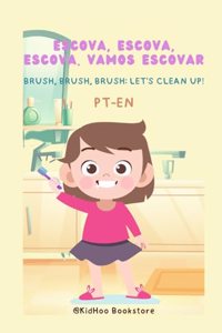 Escova, Escova, Escova. Vamos Escovar!