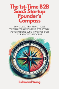 1st-Time B2B SaaS Startup Founder's Compass