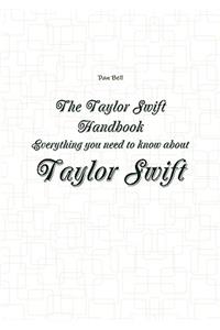 The Taylor Swift Handbook - Everything You Need to Know about Taylor Swift