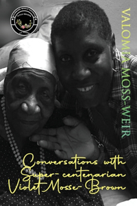 Conversations with Super-centenarian Violet Mosse-Brown