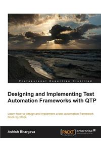 Designing and Implementing Test Automation Frameworks with Qtp