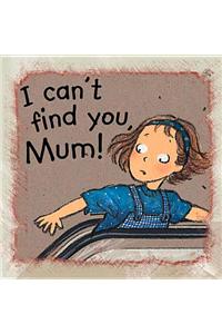 I Can't Find You Mum