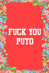 Fuck You Puto Journal Notebook
