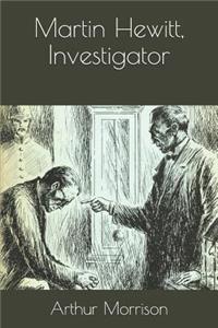 Martin Hewitt, Investigator