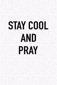Stay Cool and Pray