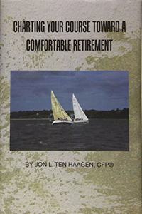 Charting Your Course Toward a Comfortable Retirement