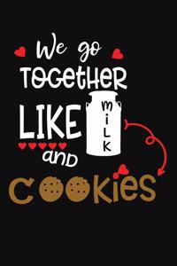 We Go Together Like Milk and Cookies