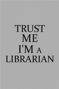 Trust Me I'm a Librarian