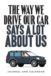 The Way We Drive Our Car Says a Lot about Us