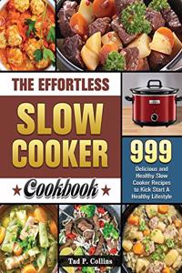 The Effortless Slow Cooker Cookbook