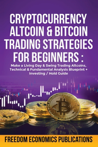 Cryptocurrency, Altcoin & Bitcoin Trading Strategies For Beginners