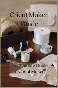 Cricut Maker Guide