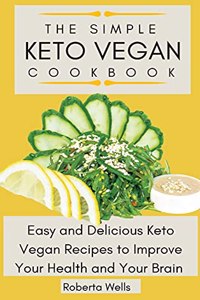 The Simple Keto Vegan Cookbook