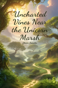 Uncharted Vines Near the Unicorn Marsh