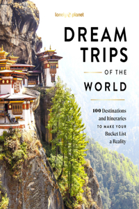 Lonely Planet Dream Trips of the World 1