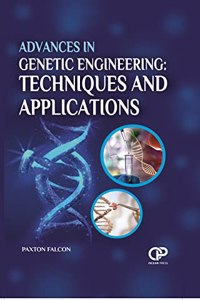 Advances In Genetic Engineering: Techniques And Applications
