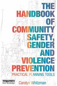 Handbook of Community Safety Gender and Violence Prevention