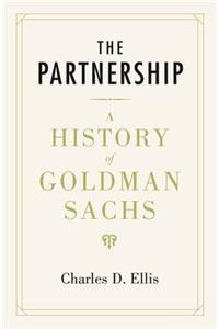 The Partnership: A History of Goldman Sachs