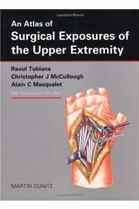 An Atlas of Surgical Exposures of the Upper Extremity