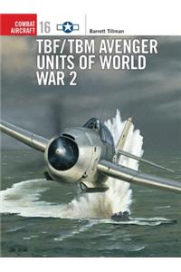 TBF/TBM Avenger Units of World War 2