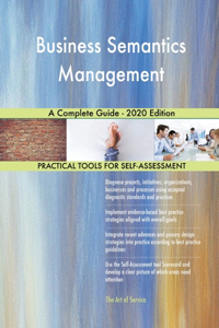 Business Semantics Management A Complete Guide - 2020 Edition