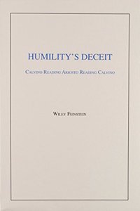 Humility's Deceit: Calvino Reading Ariosto Reading Calvino