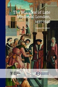 Margins of Late Medieval London, 1430-1540