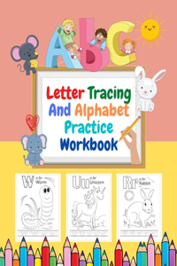 Letter Tracing And Alphabet Practice Workbook