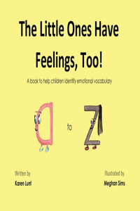 Little Ones Have Feelings, Too!