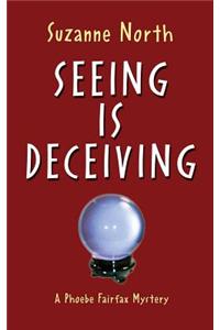 Seeing Is Deceiving