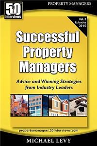 Successful Property Managers, Advice and Winning Strategies from Industry Leaders (Vol. 2)