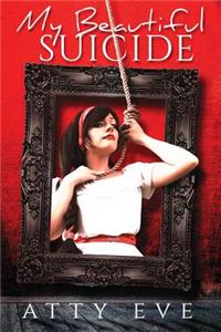 My Beautiful Suicide