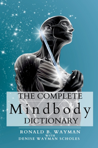 Complete Mindbody Dictionary