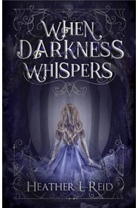 When Darkness Whispers