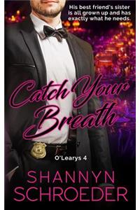 Catch Your Breath: A Brother's Best Friend, Grumpy-Sunshine Chicago Irish Family Steamy Romance