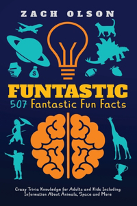 Funtastic! 507 Fantastic Fun Facts