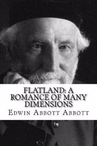 Flatland: A Romance of Many Dimensions