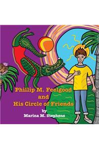 Phillip M. Feelgood and His Circle of Friends