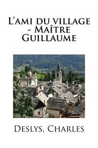 L'ami du village - Maître Guillaume