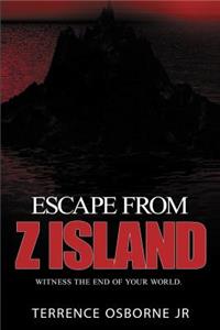 Escape from Z Island: Witness the End of Your World