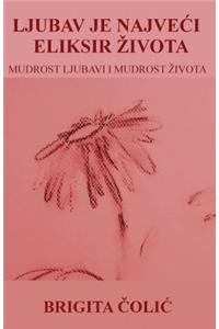 Ljubav Je Najveci Eliksir Zivota